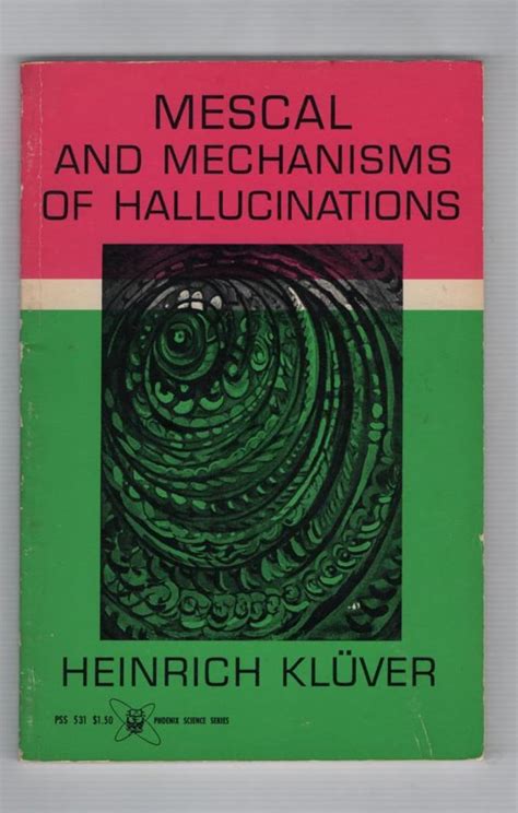 Mescal, and Mechanisms of hallucinations (Phoenix Science) : Amazon.in ...