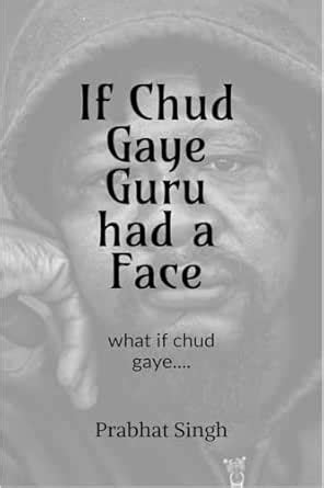 If Chud Gaye Guru had a Face: what if chud gaye.... eBook : Prabhat ...