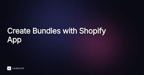 Cómo crear bundles con la app nativa Shopify Bundles | LAUNCHTIP (ES)