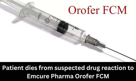 Patient dies from suspected drug reaction to Emcure Pharma Orofer FCM ...