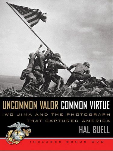 Uncommon Valor, Common Virtue: Iwo Jima and the Photograph that ...