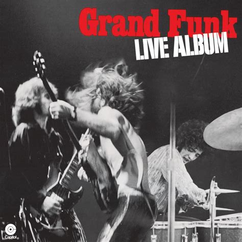Live Album: Grand Funk Railroad, Mark Farner, Mel Schacher, Don Brewer ...