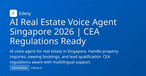 AI Real Estate Voice Agent Singapore 2026 | CEA Regulations Ready ...