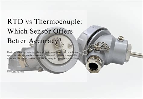 RTD vs Thermocouple: Which Sensor Offers Better Accuracy? - DTTTEK