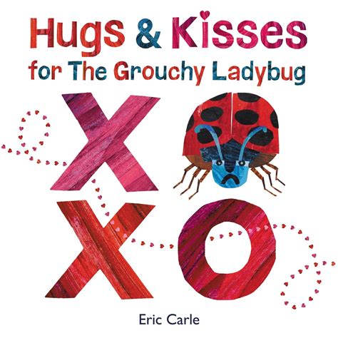 Hugs and Kisses for the Grouchy Ladybug: A Joyful Eric Carle Story ...