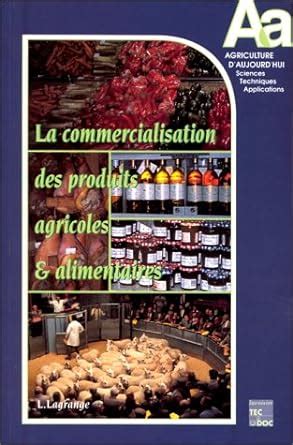 Amazon.in: Buy La commercialisation des produits agricoles alimentaires ...