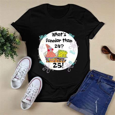 Whats Funnier Than 24 Shirt - Lesgusa