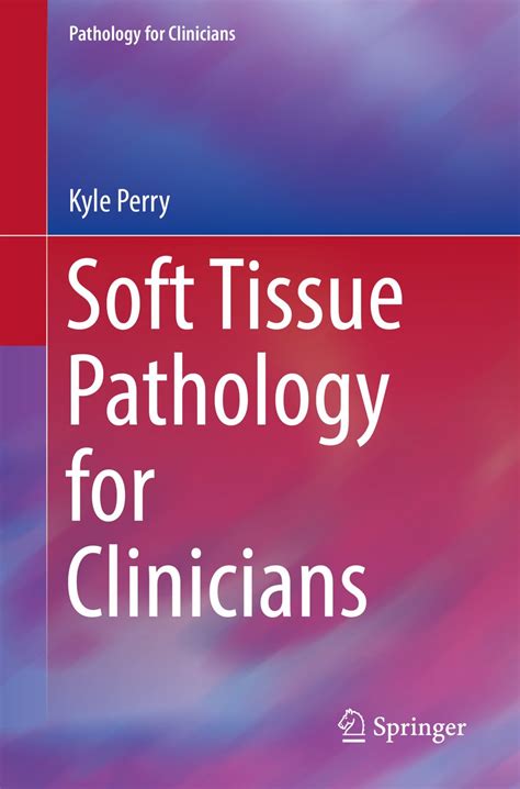 Soft Tissue Pathology for Clinicians eBook : Perry, Kyle: Amazon.in ...