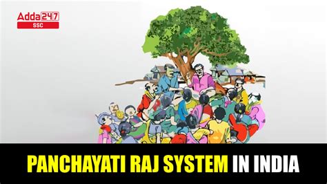 Panchayati Raj System in India, Features, Functions and 73rd CAA