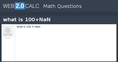 View question - what is 100+NaN