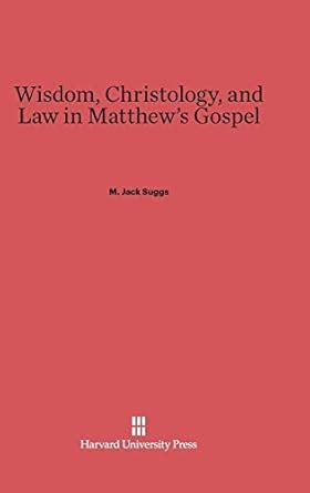 Buy Wisdom, Christology, and Law in Matthew's Gospel Book Online at Low ...