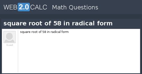 View question - square root of 58 in radical form