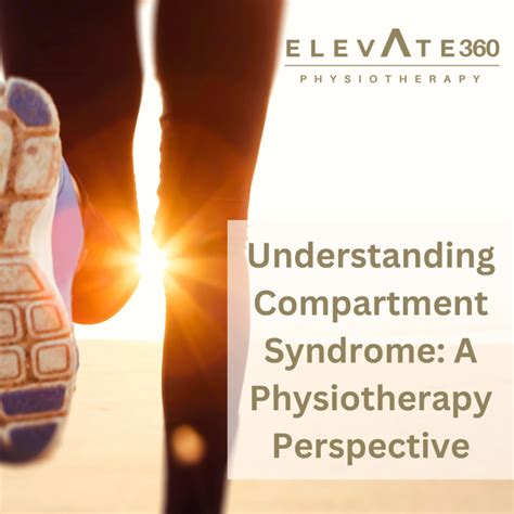 Understanding Compartment Syndrome: A Physiotherapy Perspective ...