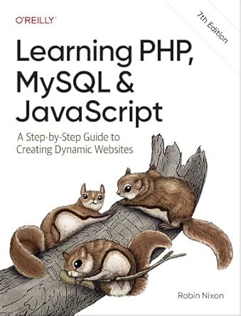 Learning PHP, MySQL & JavaScript: A Step-by-Step Guide to Creating ...