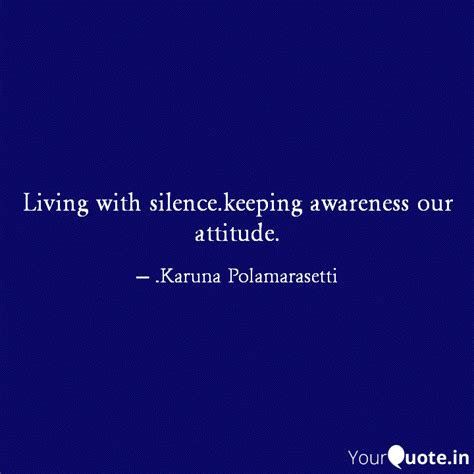 Living with silence.keepi... | Quotes & Writings by करुणा आपकी | YourQuote