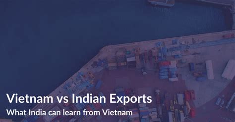 Vietnam vs Indian Exports | What India can learn from Vietnam | Drip ...