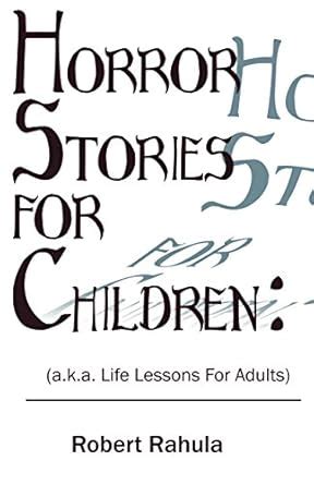 HORROR STORIES FOR CHILDREN: (a.k.a. Life Lessons for Adults) eBook ...
