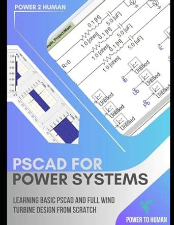 PSCAD for Power Systems: The "abc" of PSCAD of Simulation Software: 2 ...