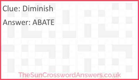 Diminish crossword clue - TheSunCrosswordAnswers.co.uk