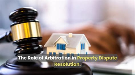The Role of Arbitration in Real Estate Disputes: A Practical Guide ...
