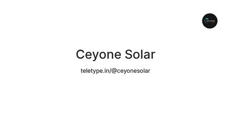 Ceyone Solar — Teletype