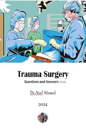 Trauma Surgery Questions and Answers eBook : Ahmed, Atef: Amazon.in ...