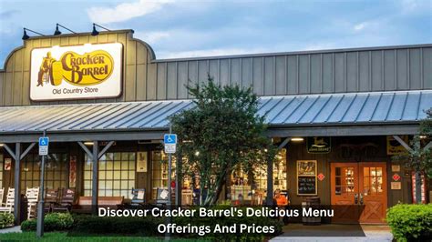 Cracker Barrel's Delicious Menu Offerings And Prices
