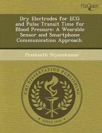Dry Electrodes for ECG and Pulse Transit Time for Blood Pressure: A ...