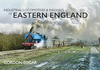 Buy Industrial Locomotives & Railways of Eastern England Book Online at ...