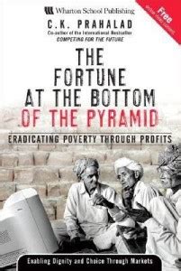The Fortune at the Bottom of the Pyramid - Eradicating Poverty Through ...