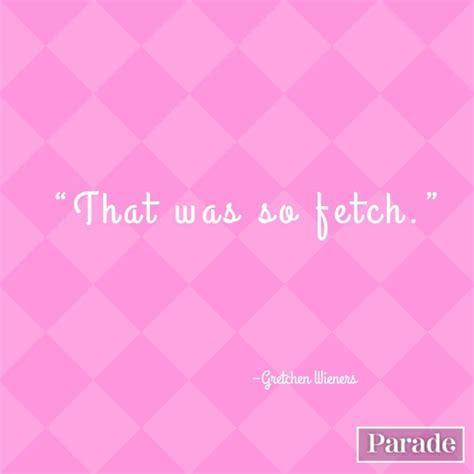 Mean Girls Movie Quotes Fetch