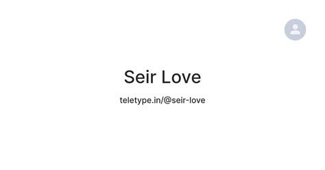 Seir Love — Teletype