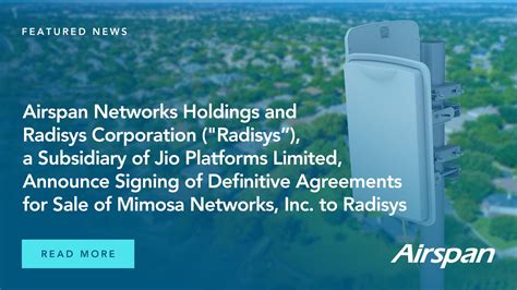 Airspan Networks Holdings and Radisys Corporation ("Radisys”), a Subsidiary of Jio Platforms ...