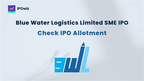 Blue Water Logistics SME IPO Allotment Status: Step by Step to check ...
