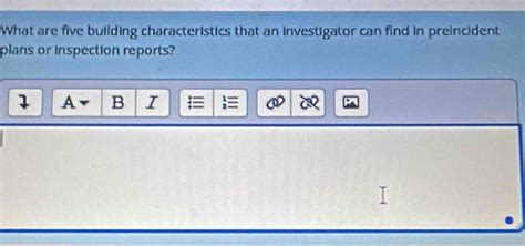 Solved: What are five building characteristics that an investigator can ...