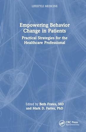 Buy Empowering Behavior Change in Patients: Practical Strategies for ...