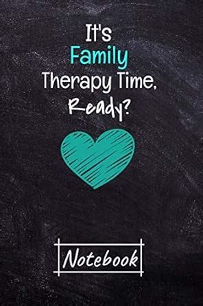 It's Family Therapy Time Ready Notebook: Dot Grid Page Notebook Gift ...