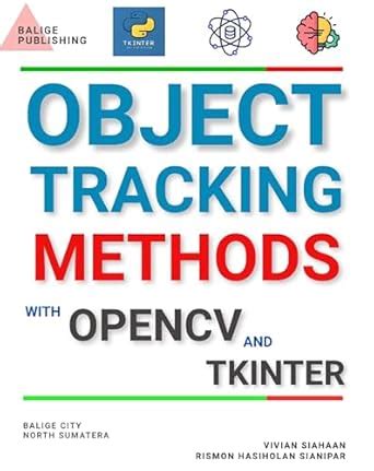 OBJECT TRACKING METHODS WITH OPENCV AND TKINTER eBook : Siahaan, Vivian ...