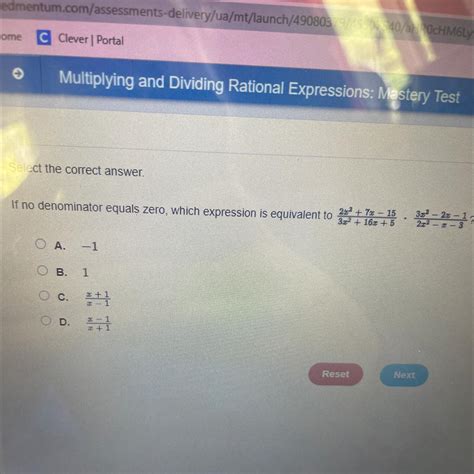 select the correct answer if no denominator equals zero which expression is equivalent to ...