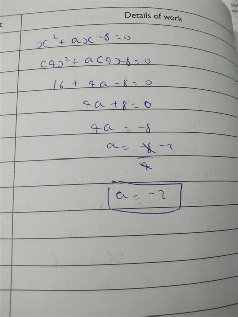 If 4 is a root of quadratic equation x^2+ax-8=0, then find a - Brainly.in