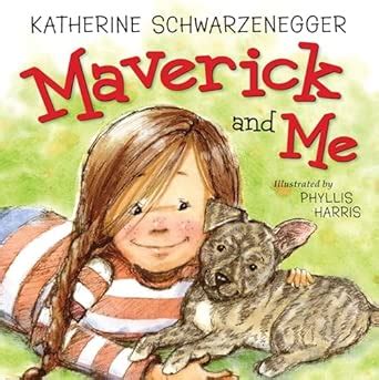 MAVERICK AND ME : Schwarzenegger, Katherine, Phyllis, Harris: Amazon.in ...