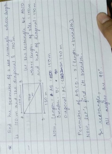 Find the perimeter of a rectangle whose length is 150m and the diagonal ...