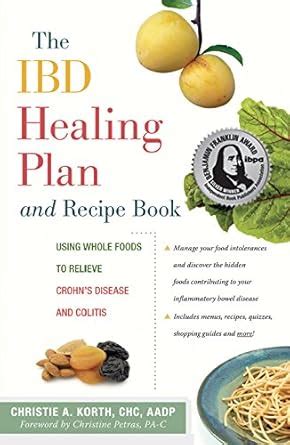 Buy The Ibd Healing Plan and Recipe Book: Using Whole Foods to Relieve ...