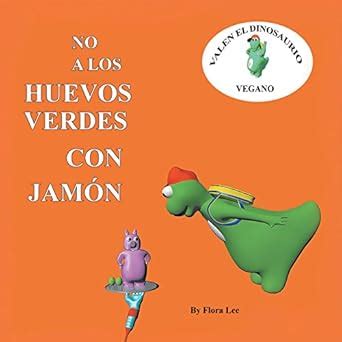 No A Los Huevos Verdes Con Jamón (Spanish Edition) eBook : Lee, Flora ...