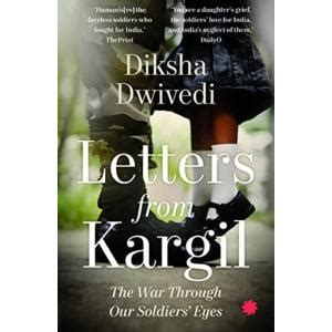 Buy Letters From Kargil: The Kargil war through our soldiers' eyes ...