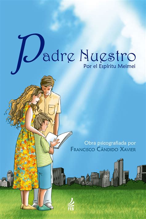 Padre nuestro (Spanish Edition) by Francisco Cândido Xavier | Goodreads