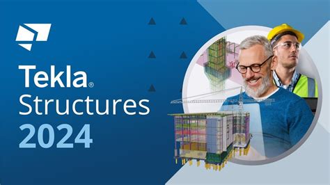 Tekla Structures 2024 SP6: The Leading BIM Software for Constructible ...