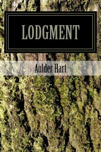 Lodgment: Mosswood Chronicles Book One (Volume 1) : Hart, Aulder ...