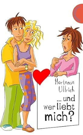 und wer liebt mich?: aus der Reihe Freche Mädchen – freche Bücher ...