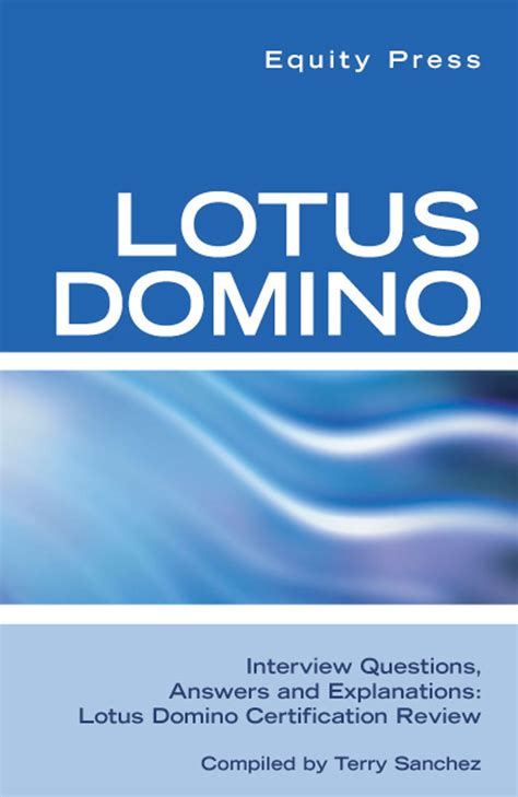 Lotus Domino Interview Questions, Answers, and Explanations: Lotus ...
